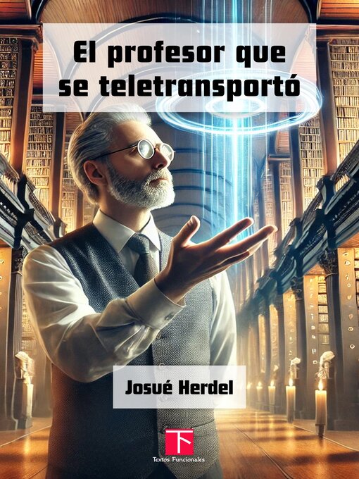 Title details for El profesor que se teletransportó by Josue Herdel - Available
